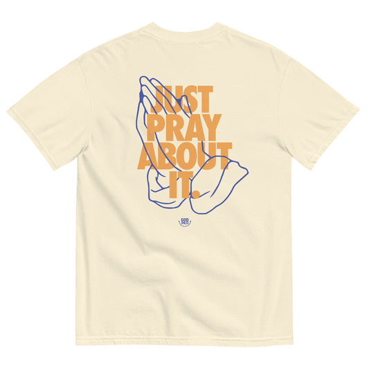 Just Pray About It Tee
